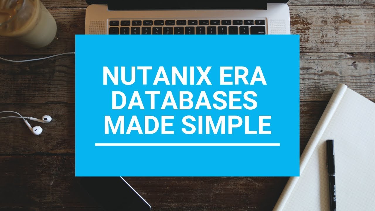 Nutanix Era: Databases Made Simple